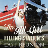 The All-Girl Filling Station's Last Reunion: Book Review